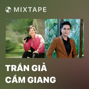 Mixtape Trần Giả Cẩm Giang - Various Artists