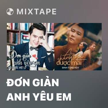 Mixtape Đơn Giản Anh Yêu Em - Various Artists