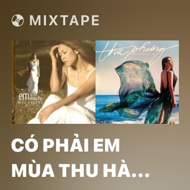 Mixtape Có Phải Em Mùa Thu Hà Nội - Various Artists