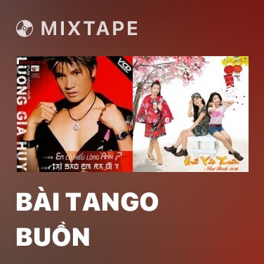 Mixtape Bài Tango Buồn - Various Artists