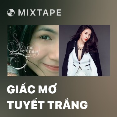 Mixtape Giấc Mơ Tuyết Trắng - Various Artists