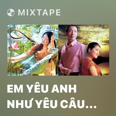 Mixtape Em Yêu Anh Như Yêu Câu Hò Ví Dặm - Various Artists