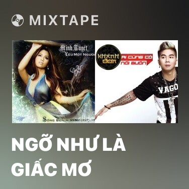 Mixtape Ngỡ Như Là Giấc Mơ - Various Artists