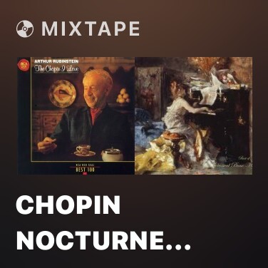 Mixtape Chopin Nocturne No.2 In E-Flat, Op.9, No.2 - Various Artists