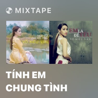 Mixtape Tính Em Chung Tình - Various Artists