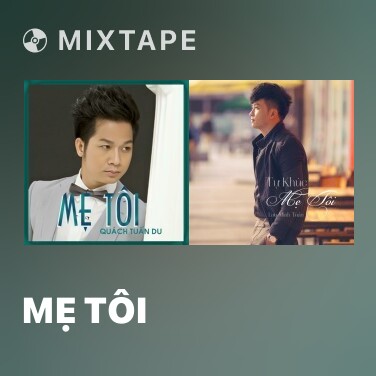 Mixtape Mẹ Tôi - Various Artists