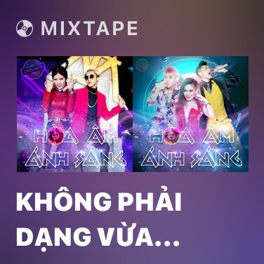 Mixtape Không Phải Dạng Vừa Đâu (Team Sơn Tùng M-TP - Slim V - DJ Trang Moon) - Various Artists