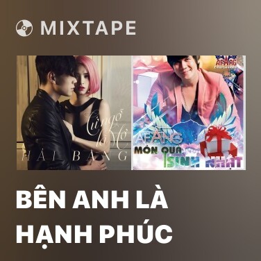 Mixtape Bên Anh Là Hạnh Phúc - Various Artists