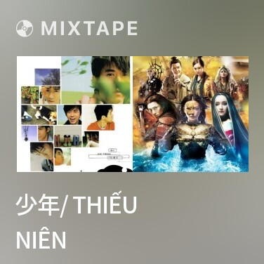 Mixtape 少年/ Thiếu Niên - Various Artists