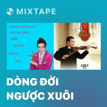 Mixtape Dòng Đời Ngược Xuôi - Various Artists