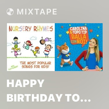 Mixtape Happy Birthday to You (Nursery Rhyme) - 
