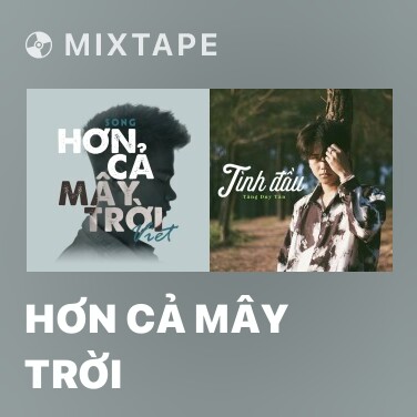Mixtape Hơn Cả Mây Trời - Various Artists