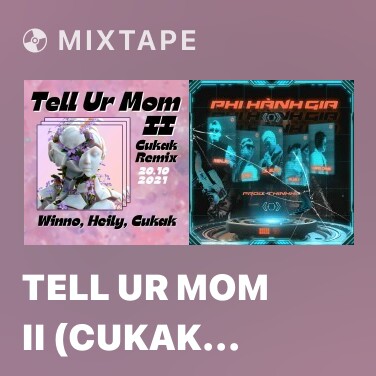 Mixtape Tell Ur Mom II (Cukak Remix) - Various Artists