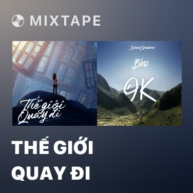 Mixtape Thế Giới Quay Đi - Various Artists