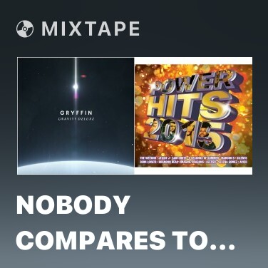 Mixtape Nobody Compares To You - Various Artists