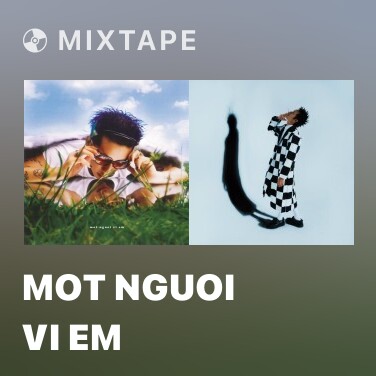Mixtape MOT NGUOI VI EM - Various Artists
