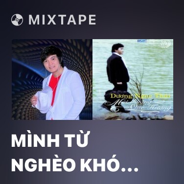 Mixtape Mình Từ Nghèo Khó Đi Lên Sang Giàu 3 - Various Artists