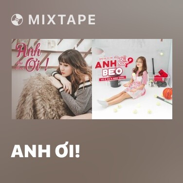 Mixtape Anh Ơi! - Various Artists