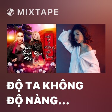 Mixtape Độ Ta Không Độ Nàng (Rap Version) - Various Artists