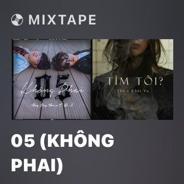 Mixtape 05 (Không Phai) - Various Artists