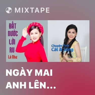 Mixtape Ngày Mai Anh Lên Đường - Various Artists
