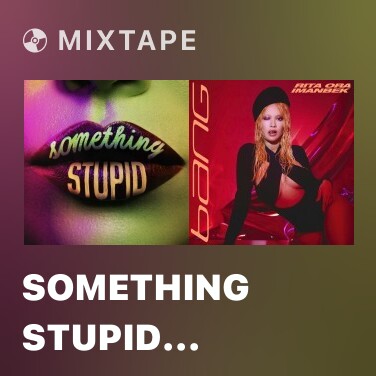 Mixtape Something Stupid (Jonas Blue VIP Mix) - Various Artists