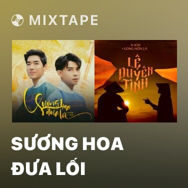 Mixtape Sương Hoa Đưa Lối - Various Artists