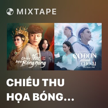 Mixtape Chiều Thu Họa Bóng Nàng - Various Artists