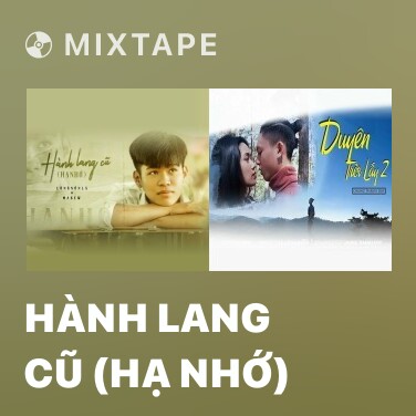 Mixtape Hành Lang Cũ (Hạ Nhớ) - Various Artists
