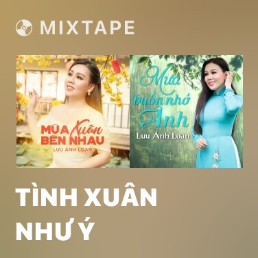 Mixtape Tình Xuân Như Ý - Various Artists