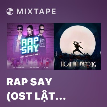 Mixtape Rap Say (OST Lật Mặt: 48H) - Various Artists