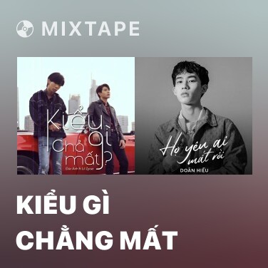 Mixtape Kiểu Gì Chẳng Mất - Various Artists
