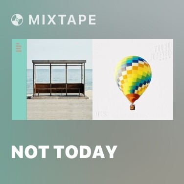 Mixtape Not Today - Various Artists