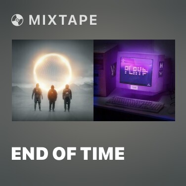 Mixtape End Of Time - Various Artists