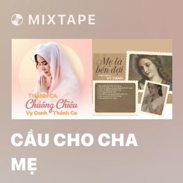 Mixtape Cầu Cho Cha Mẹ - Various Artists