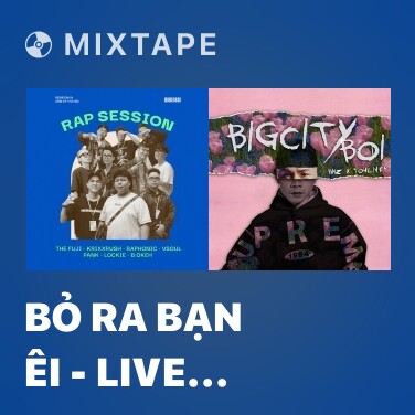 Mixtape Bỏ Ra Bạn Êi - Live at Cầm Kỳ Thi Hội - Various Artists