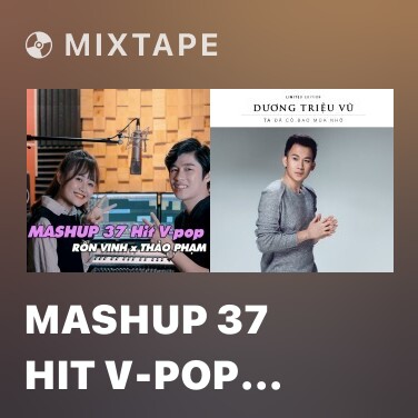 Mixtape Mashup 37 Hit V-Pop 2018 - Various Artists