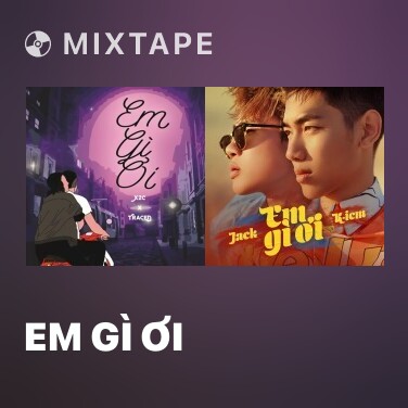 Mixtape Em Gì Ơi - Various Artists