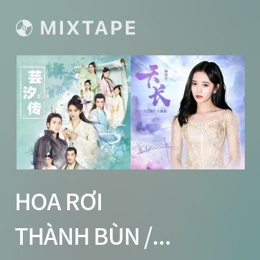Mixtape Hoa Rơi Thành Bùn / 落花成泥 - Various Artists