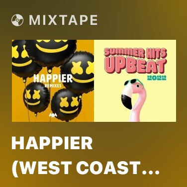 Mixtape Happier (West Coast Massive Remix) - Various Artists