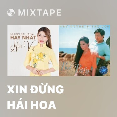 Mixtape Xin Đừng Hái Hoa - Various Artists