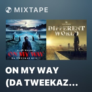 Mixtape On My Way (Da Tweekaz Remix) - Various Artists