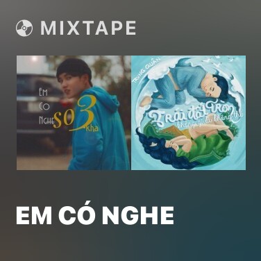 Mixtape Em Có Nghe - Various Artists