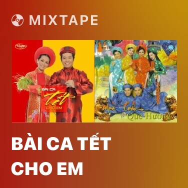 Mixtape Bài Ca Tết Cho Em - Various Artists