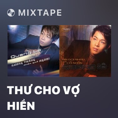 Mixtape Thư Cho Vợ Hiền - Various Artists