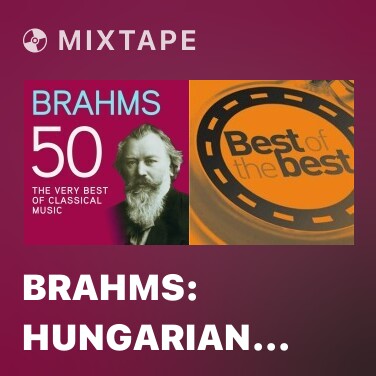 Mixtape Brahms: Hungarian Dance No.19 in B minor - Orchestrated by A. Dvorák (1841-1904) - Various Artists