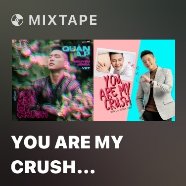 Mixtape You Are My Crush (Remix) - Various Artists