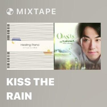 Mixtape Kiss The Rain - Various Artists