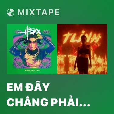 Mixtape Em Đây Chẳng Phải Thúy Kiều - Various Artists