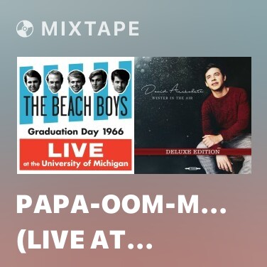 Mixtape Papa-Oom-Mow-Mow (Live At The University Of Michigan/1966/Show 1) - Various Artists